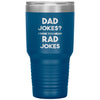 Funny Sarcastic Father Tumbler Dad Jokes I Think You Mean Rad Jokes Laser Etched 30oz Stainless Steel Tumbler