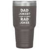 Funny Sarcastic Father Tumbler Dad Jokes I Think You Mean Rad Jokes Laser Etched 30oz Stainless Steel Tumbler