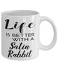Funny Satin Rabbit Mug Life Is Better With A Satin Rabbit Coffee Cup 11oz 15oz White