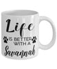 Funny Savannah Cat Mug Life Is Better With A Savannah Coffee Cup 11oz 15oz White
