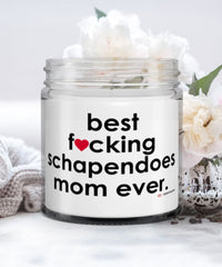 Funny Schapendoes Dog Candle B3st F-cking Schapendoes Mom Ever 9oz Vanilla Scented Candles Soy Wax