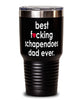 Funny Schapendoes Dog Tumbler B3st F-cking Schapendoes Dad Ever 30oz Stainless Steel