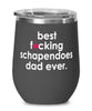 Funny Schapendoes Dog Wine Glass B3st F-cking Schapendoes Dad Ever 12oz Stainless Steel Black