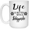 Funny Schipperke Dog Mug Life Is Better With A Schipperke Coffee Cup 15oz White 21504