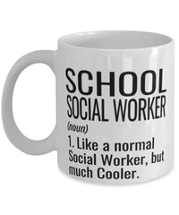 Funny School Social Worker Mug Like A Normal Social Worker But Much Cooler Coffee Cup 11oz 15oz White