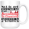 Funny Science Chemistry Mug Alcohol Is A Solution 15oz White Coffee Mugs