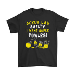Funny Science Chemistry Shirt Screw Lab Safety I Want Gildan Mens T-Shirt
