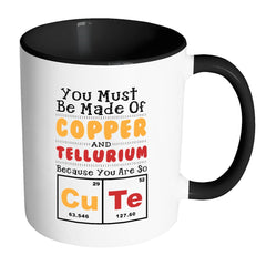 Funny Science Elements Mug You Must Be Made Of White 11oz Accent Coffee Mugs