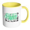 Funny Science Mug A Moment Of Science Please White 11oz Accent Coffee Mugs