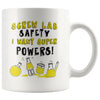 Funny Science Mug Screw Lab Safety I Want Super Powers 11oz White Coffee Mugs