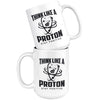 Funny Science Mug Think Like A Proton Be Positive 15oz White Coffee Mugs