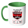 Funny Science Mug You Must Be Made Of White 11oz Accent Coffee Mugs