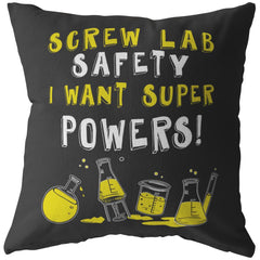 Funny Science Pillows Screw Lab Safety I Want Super Powers
