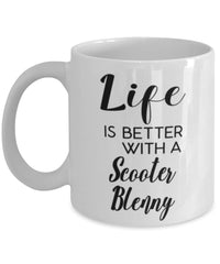 Funny Scooter Blenny Fish Mug Life Is Better With A Scooter Blenny Coffee Cup 11oz 15oz White