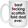 Funny Scottish Fold Cat Mug Gift Best F-cking Scottish Fold Dad Ever Coffee Cup 15oz White 21504