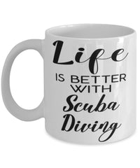 Funny Scuba Diver Mug Life Is Better With Scuba Diving Coffee Cup 11oz 15oz White