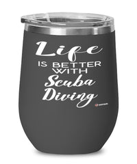 Funny Scuba Diver Wine Glass Life Is Better With Scuba Diving 12oz Stainless Steel Black