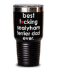 Funny Sealyham Terrier Dog Tumbler B3st F-cking Sealyham Terrier Dad Ever 30oz Stainless Steel