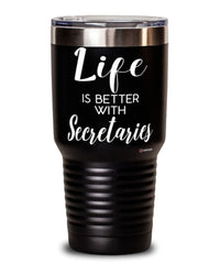 Funny Secretary Tumbler Life Is Better With Secretaries 30oz Stainless Steel Black