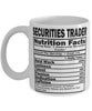 Funny Securities Trader Nutritional Facts Coffee Mug 11oz White