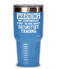 Funny Securities Trader Tumbler Warning May Spontaneously Start Talking About Securities Trading 20oz 30oz Stainless Steel