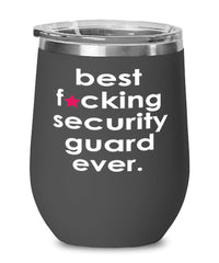 Funny Security Guard Wine Glass B3st F-cking Security Guard Ever 12oz Stainless Steel Black