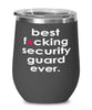 Funny Security Guard Wine Glass B3st F-cking Security Guard Ever 12oz Stainless Steel Black