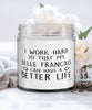 Funny Selle Francais Horse Candle I Work Hard So That My Selle Francais Can Have A Better Life 9oz Vanilla Scented Candles Soy Wax