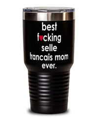 Funny Selle Francais Horse Tumbler B3st F-cking Selle Francais Mom Ever 30oz Stainless Steel