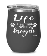 Funny Serengeti Cat Wine Glass Life Is Better With A Serengeti 12oz Stainless Steel Black