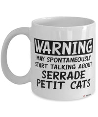 Funny Serrade Petit Cat Mug Warning May Spontaneously Start Talking About Serrade Petit Cats Coffee Cup White