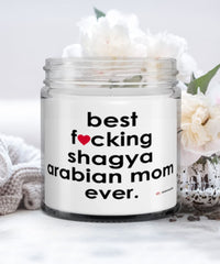 Funny Shagya Arabian Horse Candle B3st F-cking Shagya Arabian Mom Ever 9oz Vanilla Scented Candles Soy Wax