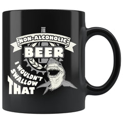 Funny Shark Mug Non Alcoholic Beer Wouldnt Swallow 11oz Black Coffee Mugs