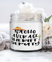 Funny Sheriff Deputy Candle Nacho Average Sheriff Deputy 9oz Vanilla Scented Candles Soy Wax