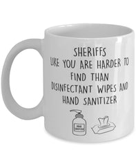 Funny Sheriff Mug Sheriffs Like You Are Harder To Find Than Coffee Mug 11oz White