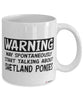 Funny Shetland Pony  Mug Warning May Spontaneously Start Talking About Shetland Ponies Coffee Cup White