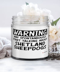 Funny Shetland Sheepdog Candle Warning May Spontaneously Start Talking About Shetland Sheepdogs 9oz Vanilla Scented Candles Soy Wax