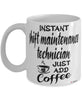 Funny Shift Maintenance Technician Mug Instant Shift Maintenance Technician Just Add Coffee Cup White