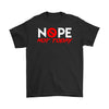 Funny Shirt Nope Not Today Gildan Mens T-Shirt