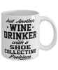 Funny Shoe Collector Mug Just Another Wine Drinker With A Shoe Collecting Problem Coffee Cup 11oz White