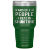 Funny Shooting Tumbler Tears Of The People I Beat In Shooting Laser Etched 30oz Stainless Steel