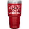 Funny Shooting Tumbler Tears Of The People I Beat In Shooting Laser Etched 30oz Stainless Steel