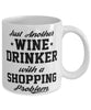 Funny Shopping Mug Just Another Wine Drinker With A Shopping Problem Coffee Cup 11oz White