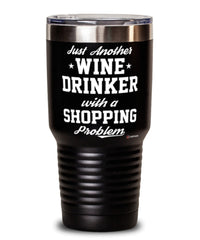 Funny Shopping Tumbler Just Another Wine Drinker With A Shopping Problem 30oz Stainless Steel Black