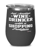 Funny Shopping Wine Glass Just Another Wine Drinker With A Shopping Problem 12oz Stainless Steel Black