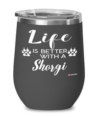 Funny Shorgi Dog Wine Glass Life Is Better With A Shorgi 12oz Stainless Steel