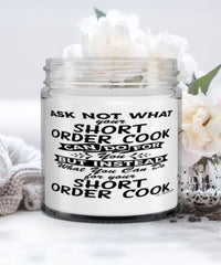 Funny Short Order Cook Candle Ask Not What Your Short Order Cook Can Do For You 9oz Vanilla Scented Candles Soy Wax