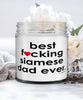 Funny Siamese Cat Candle B3st F-cking Siamese Dad Ever 9oz Vanilla Scented Candles Soy Wax