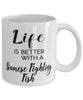 Funny Siamese Fighting Fish Mug Life Is Better With A Siamese Fighting Fish Coffee Cup 11oz 15oz White