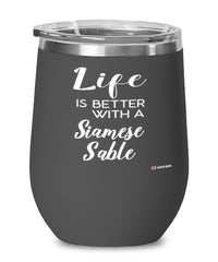 Funny Siamese Sable Rabbit Wine Glass Life Is Better With A Siamese Sable 12oz Stainless Steel Black